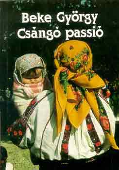 Beke György - Csángó passió