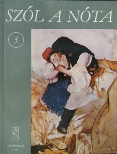 Szól a nóta 3. - 55 magyar nóta énekre és zongorára gitár jelzéssel