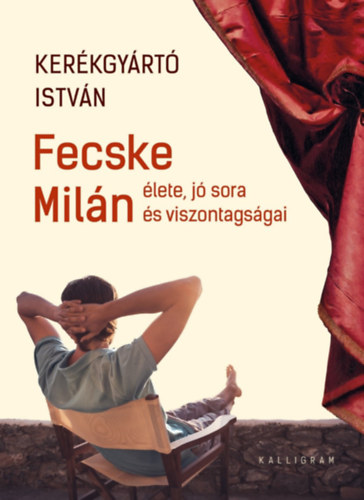Ker�kgy�rt� Istv�n - Fecske Mil�n �lete, j� sora �s viszontags�gai