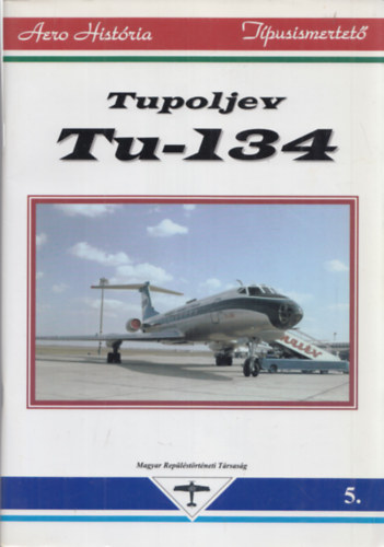 Magyar Replstrtneti Trsasg - Tupoljev Tu-134 - Tipususmertet 5.