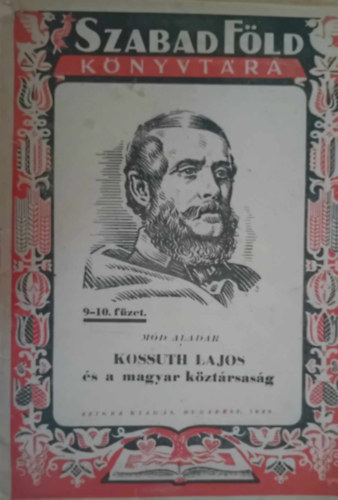 Kossuth Lajos s a magyar kztrsasg ,Szabad Fld Knyvtra 1946