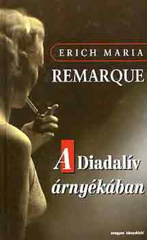 Erich Maria Remarque - A Diadalv rnykban