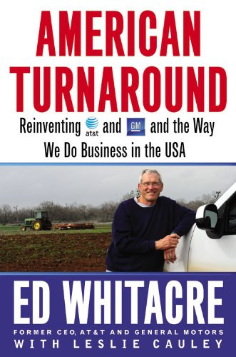 Edward Whitacre - American Turnaround: Reinventing AT&T and GM and the Way We Do Business in the USA