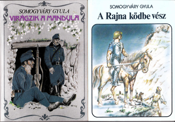 Somogyvry Gyula - 2 db Somogyvry knyv: Virgzik a mandula + A Rajna kdbe vsz
