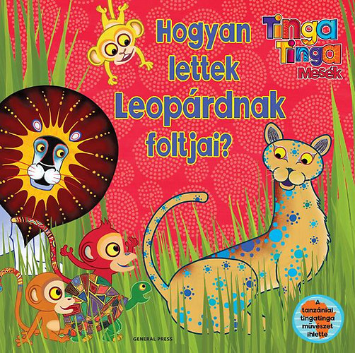 Edward Gakuya; Claudia Lloyd - Hogyan lettek Leoprdnak foltjai? - Tinga Tinga Mesk