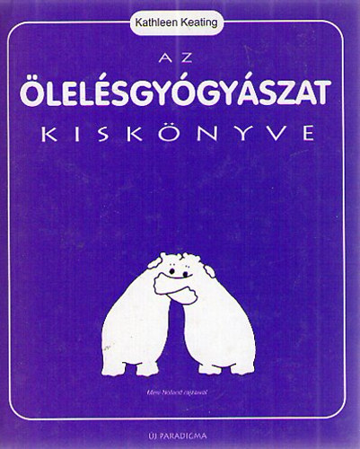 Kathleen Keating - Az �lel�sgy�gy�szat kisk�nyve