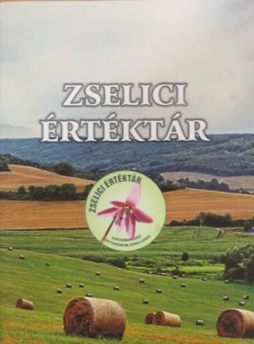 Dr. Mészáros Renáta, Prukner Gábor Csordás Julianna - Zselici értéktár