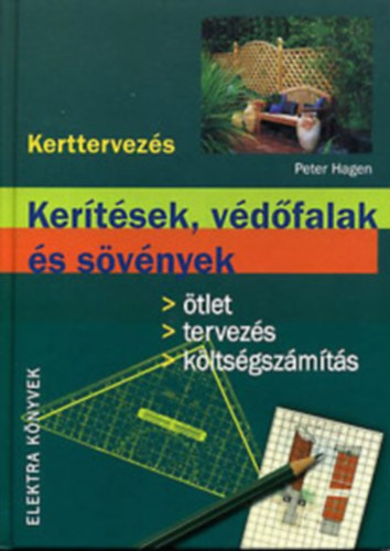 Marcel Wehland, Peter Hagen, Peter Wirth - 3 db Kerttervezés: Kerítések, védőfalak és sövények + Kerti tavak és öntözőrendszerek + Utak és pihenőhelyek a kertben