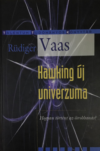 Rüdiger Vaas - Hawking új univerzuma