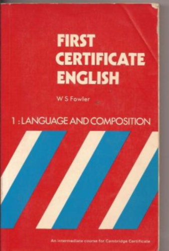 W. S. Fowler - First Certificate English - 1. Language and Composition