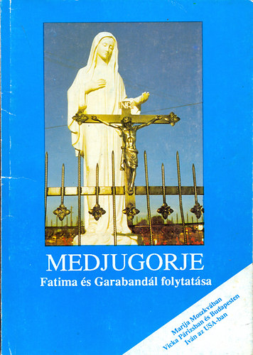 Uray R�f�el A.A. - Medjugorje - Fatima �s Garaband�l folytat�sa