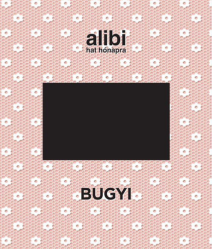Alibi hat h�napra - Bugyi
