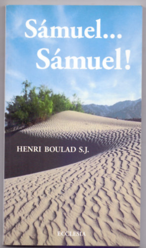 Henri Boulad S.J. - Sámuel... Sámuel! (2. kiadás)