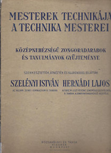 Szel�nyi Istv�n; Hern�di Lajos - Mesterek technik�ja, a technika mesterei