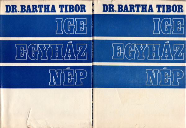 Dr. Bartha Tibor - Ige, egyh�z, n�p I-II. k�tet