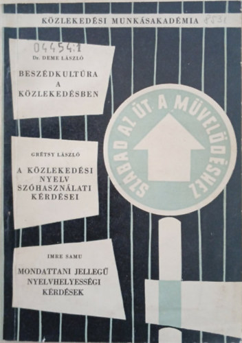 Dr. Grétsy László, Imre Samu Deme László - Közlekedési Munkásakadémia: Beszédkultúra a közlekedésben - A közlekedési nyelv szóhasználati kérdései - Mondattani jellegű nyelvhelyességi kérdések