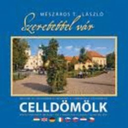 M�sz�ros T. L�szl� - Szeretettel v�r Celld�m�lk