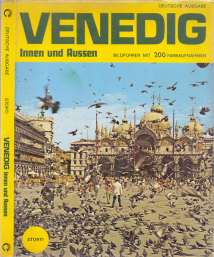 Amedeo Storti - Venedig. Innen und Aussen. Bildfhrer mit 200 Farbaufnahmen