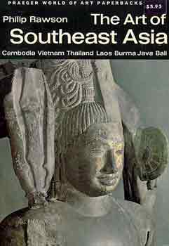 Philip Rawson - The Art of Southeast Asia