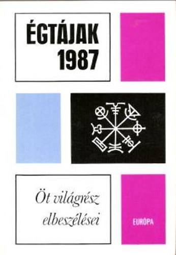 Gy. Horvth Lszl  (szerk.) - gtjak 1987 (t vilgrsz elbeszlsei)