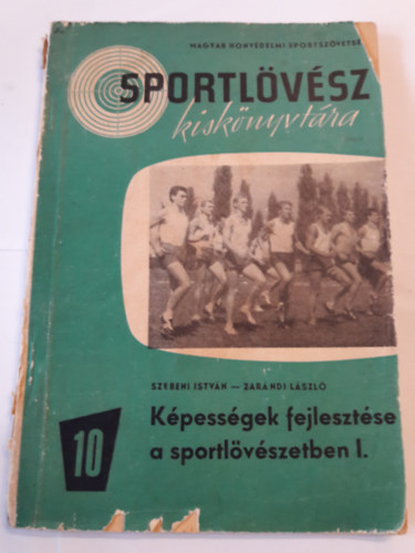 Szebeni Istv�n Zar�ndi L�szl� - K�pess�gek fejleszt�se a sportl�v�szetben I.