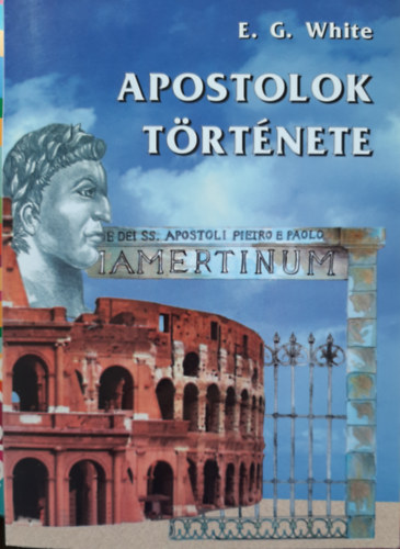 E. G. White - Apostolok t�rt�nete