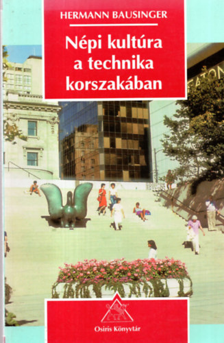 Hermann Bausinger - Npi kultra a technika korszakban