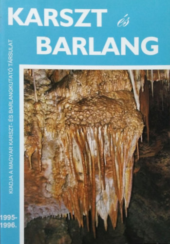 Hazslinszky Tams  (fszerk.) - Karszt s Barlang, 1995-1996