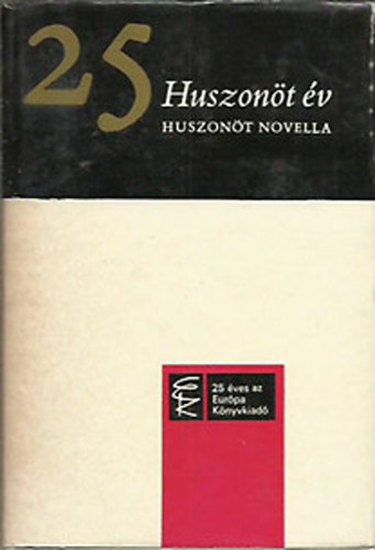 Szerz Louis Aragon Valentyin Katajev Dino Buzzati William Faulkner - Huszont v huszont novella     (A Konyha-tenger spredke - Gabriel Garca Mrquez: J Blacamn, a csodaszeres - A halott lenyok kirndulsa  stb)