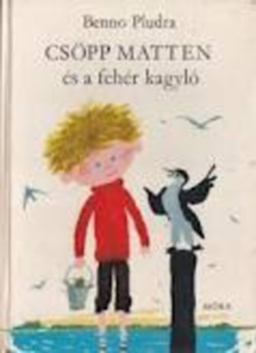 Benno Pludra - Cspp Matten s a fehr kagyl