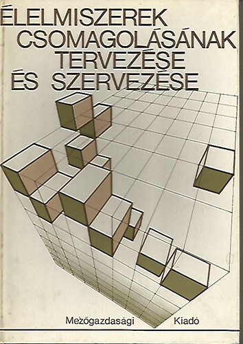 Magyary-Kossa B�la - �lelmiszerek csomagol�s�nak tervez�se �s szervez�se