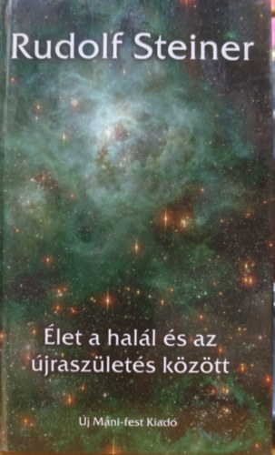 Rudolf Steiner - let a hall s az jraszlets kztt