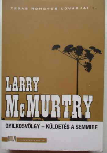 Larry McMurtry - Gyilkosvölgy - Küldetés a semmibe
