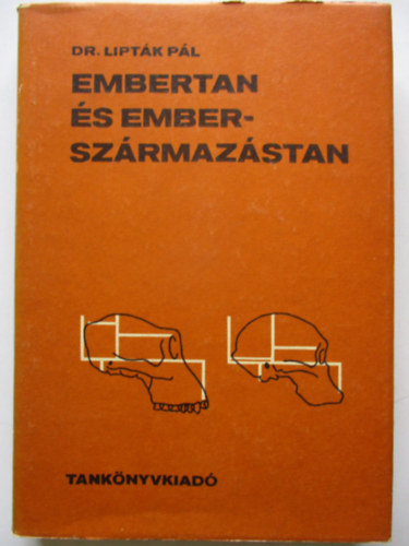 Dr. Liptk Pl - Embertan s emberszrmazstan
