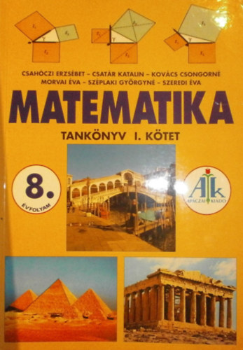 Csah�czi - Csat�r - Kov�cs - Morvai - Sz�plaki - Szeredi - Matematika tank�nyv 8. �vfolyam I. k�tet