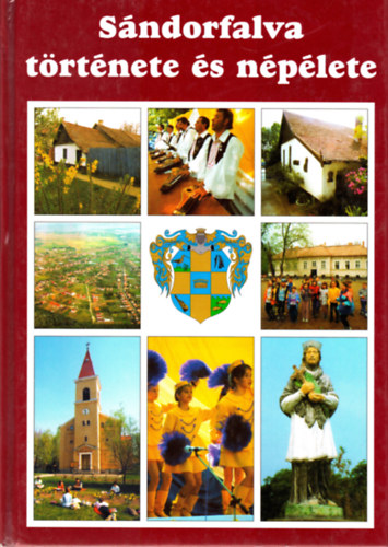 id. Juh�sz Antal  (szerk.) - S�ndorfalva t�rt�nete �s n�p�lete
