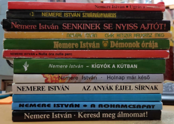 Nemere Istv�n - 12 db Nemere Istv�n: A rohamcsapat; A sz�m�t�g�pes gyilkos; Az any�k �jjel s�rnak; Csak k�tszer halhatsz meg; D�monok �r�ja; Holnap m�r k�s�; Keresd meg �lmomat!; K�gy� a k�tban; Nulla �ra, nulla perc; Senkinek se nyiss ajt�t!; S