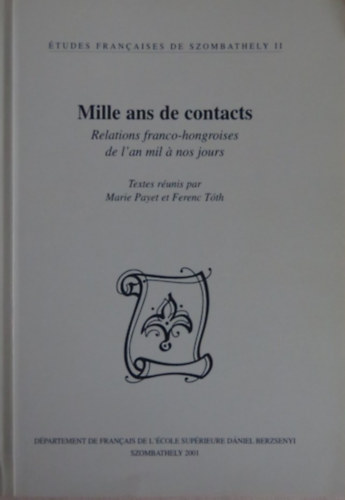 Mille ans de contacts (Études francaises de Szombathely II.)