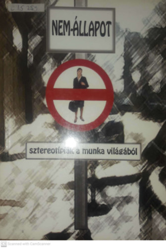 Nemes Antnia Vajda Rza - Nem-llapot -Sztereotpik A Munka Vilgbl