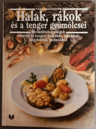 Frank Jlia - Halak, rkok s a tenger gymlcsei - telklnlegessgek desvzi s tengeri halakbl, rkokbl, kagylkbl, polipokbl