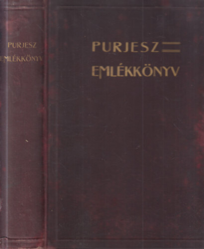 Purjesz Emlékkönyv - Dolgozatok Purjesz Zsigmond negyedszázados tanári működésének emlékére