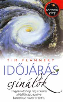 Tim Flannery - Időjárás-csinálók