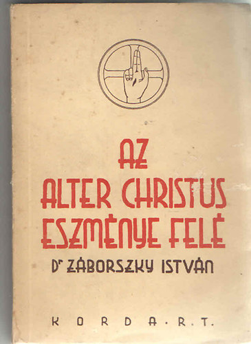 Dr. Z�borszky Istv�n - Az Alter Christus eszm�nye fel�