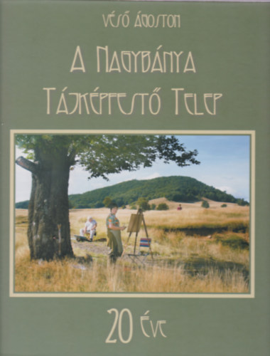 V�s� �goston - A Nagyb�nya T�jk�pfest� Telep 20 �ve