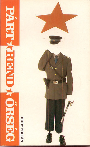Hudy Zoltán - Párt rend őrség