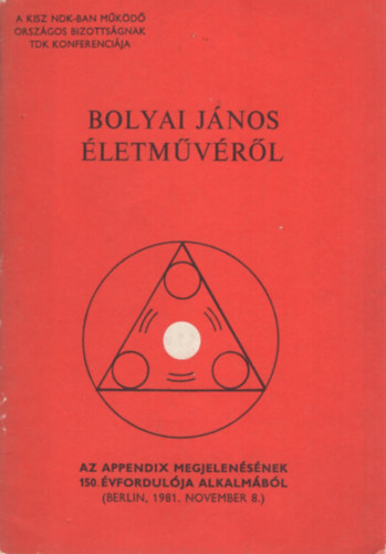 Bolyai TDK  (szerk.) - Bolyai J�nos �letm�v�r�l