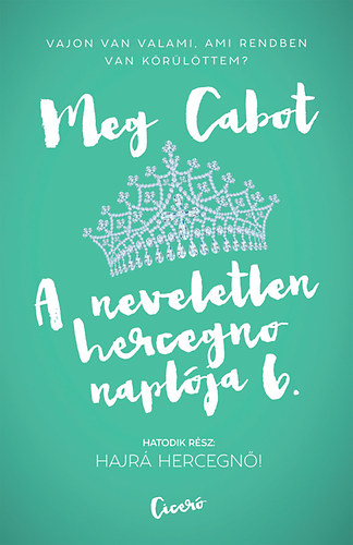 Meg Cabot - A neveletlen hercegn naplja 6.