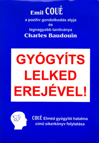 Emil Coué - Gyógyíts lelked erejével