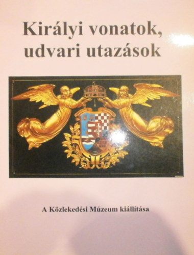 Királyi vonatok, udvari utazások