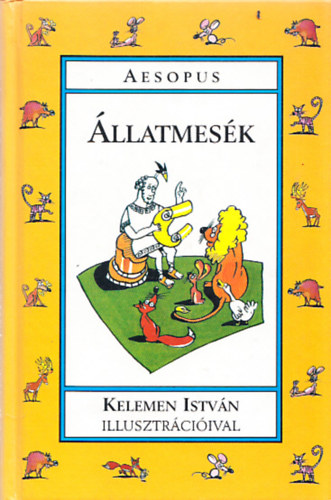 Aesopus - �llatmes�k (Kelemen Istv�n illusztr�ci�ival)